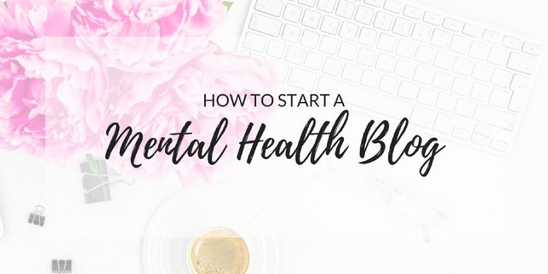 How To Start A Mental Health Blog