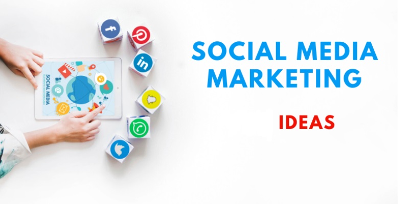 Social Media Marketing Ideas.